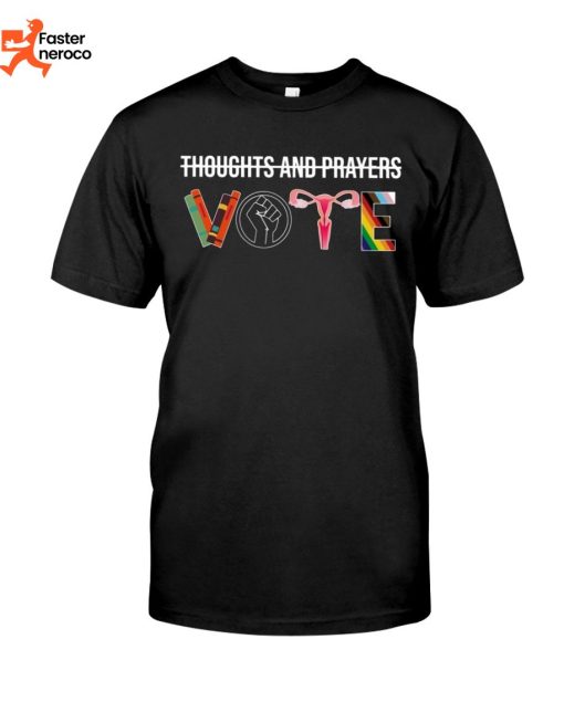 Thoughts And Prayers Change Nothing Voting Does T-Shirt